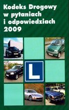 KODEKS DROGOWY W PYTANIACH I ODPOWIEDZIACH 2009