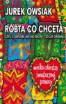 RÓBTA CO CHCETA, CZYLI Z SERCEM JAK NA DŁONI