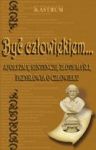 BYĆ CZŁOWIEKIEM