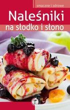 NALEŚNIKI NA SŁODKO I SŁONO SMACZNE I ZDROWE TW
