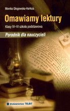 OMAWIAMY LEKTURY KLASY IV-VI SZKOŁA PODSTAWOWA PORADNIK DLA NAUCZYCIELI