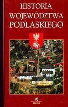 HISTORIA WOJEWÓDZTWA PODLASKIEGO