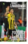 ROBERT LEWANDOWSKI POGROMCA REALU MOJA PRAWDZIWA HISTORIA TW