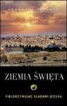 ZIEMIA ŚWIĘTA PIELGRZYMUJĄC ŚLADAMI JEZUSA TW