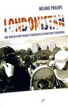 LONDONISTAN JAK WIELKA BRYTANIA STWORZYŁA PAŃSTWO TERRORU