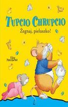 ŻEGNAJ PIELUSZKO TUPCIO CHRUPCIO TW