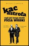 KACASTROFA CZYLI JAK LECZYĆ SKUTKI PICIA WÓDKI TW