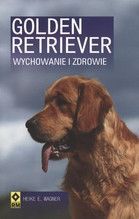 GOLDEN RETRIEVER WYCHOWANIE I ZDROWIE WYD. II