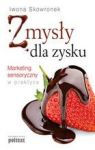 ZMYSŁY DLA ZYSKU MARKETING SENSORYCZNY W PRAKTYCE TW