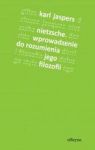 NIETZSCHE WPROWADZENIE DO ZROZUMIENIA JEGO FILOZOFII