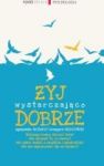 ŻYJ WYSTARCZAJĄCO DOBRZE