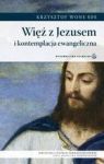 WIĘŹ Z JEZUSEM I KONTEMPLACJA EWANGELICZNA