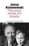 PIERWSZA WODA PO KISIELU HISTORIE RODZINNE
