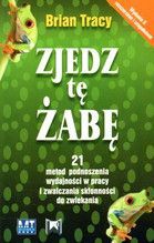 ZJEDZ TĘ ŻABĘ WYD.II
