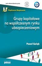 GRUPY KAPITAŁOWE NA WSPÓŁCZESNYM RYNKU UBEZPIECZENIOWYM