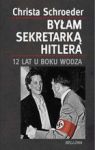 BYŁAM SEKRETARKĄ HITLERA 12 LAT U BOKU WODZA