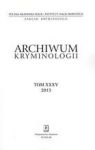 ARCHIWUM KRYMINOLOGII TOM XXXV 2013