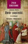 DWÓR PAPIESKI W CZASACH BORGIÓW I MEDYCEUSZY TW