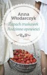 ZAPACH TRUSKAWEK RODZINNE OPOWIEŚCI