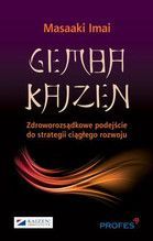 GEMBA KAIZEN ZDROWOROZSĄDKOWE PODEJŚCIE DO STRATEGII CIĄGŁEGO ROZWOJU TW
